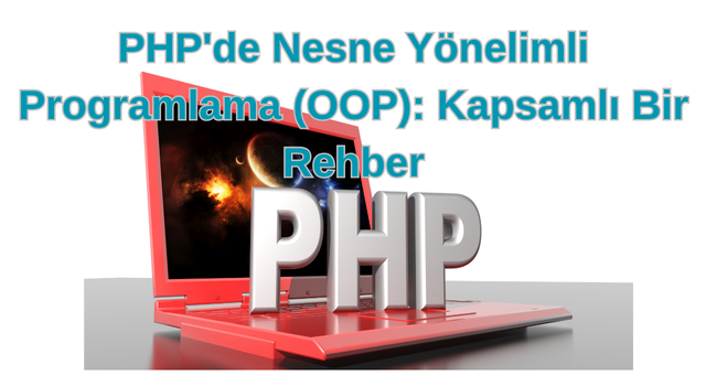 PHP de Nesne Yönelimli Programlama (OOP)